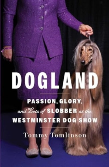 Doglandpassion Glory and Lots of Slobber at the Westminste