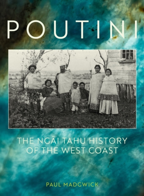 Poutinithe Ngai Tahu History of The West Coast