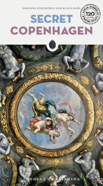 Secret Copenhagen Guidea Guide To The Unusual And Unfamiliar