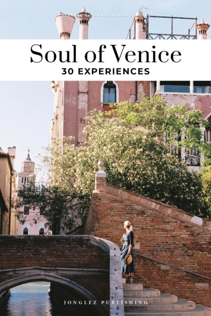 Soul of Venice Guide30 Unforgettable Experiences That Captur