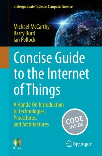 Concise Guide To The Internet of Thingsa Hands-On Introducti
