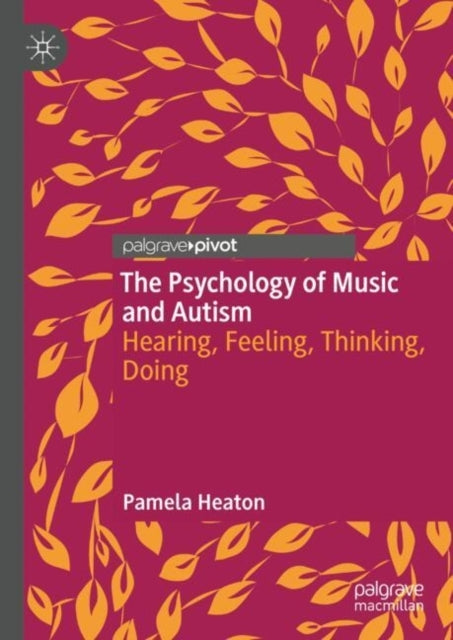 The Psychology of Music and Autismhearing Feeling Thinking