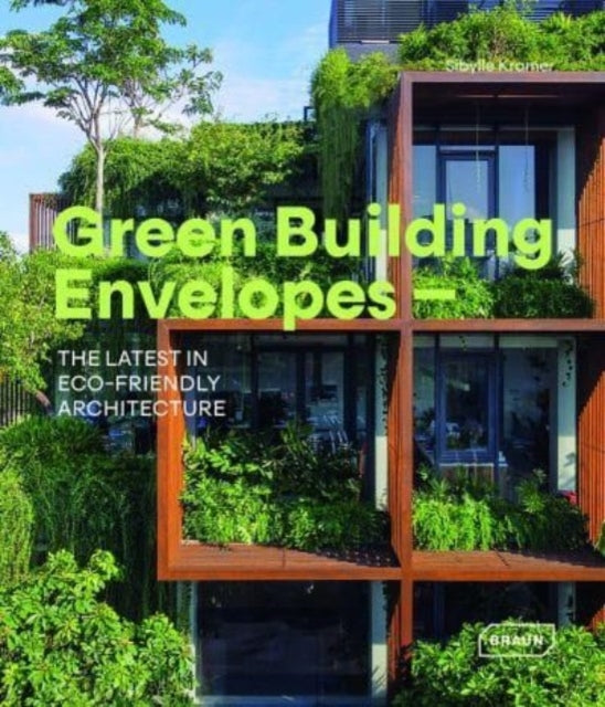 Green Building Envelopesthe Latest In Eco-Friendly Architect
