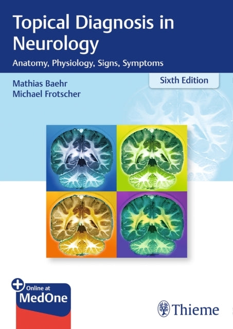 Topical Diagnosis in Neurologyanatomy Physiology Signs Sy