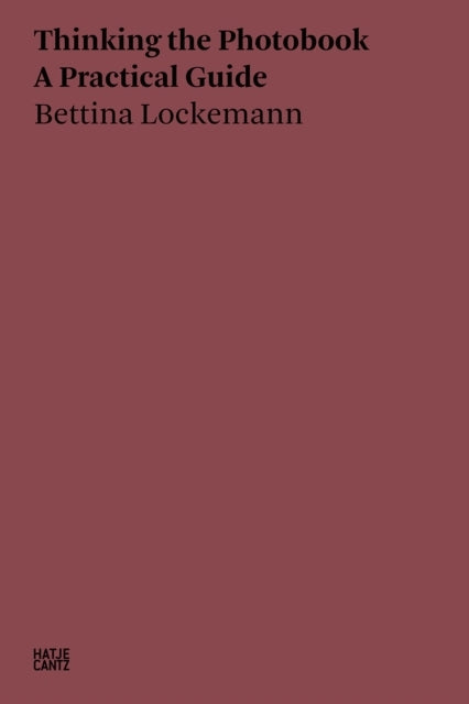 Bettina Lockemann Thinking the Photobook