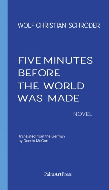 Five Minutes Before the World Was Made