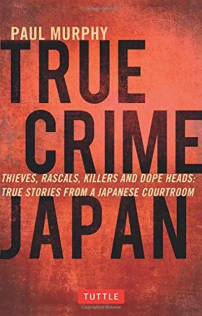 True Crime Japanthieves Rascals Killers and Dope Heads Tr