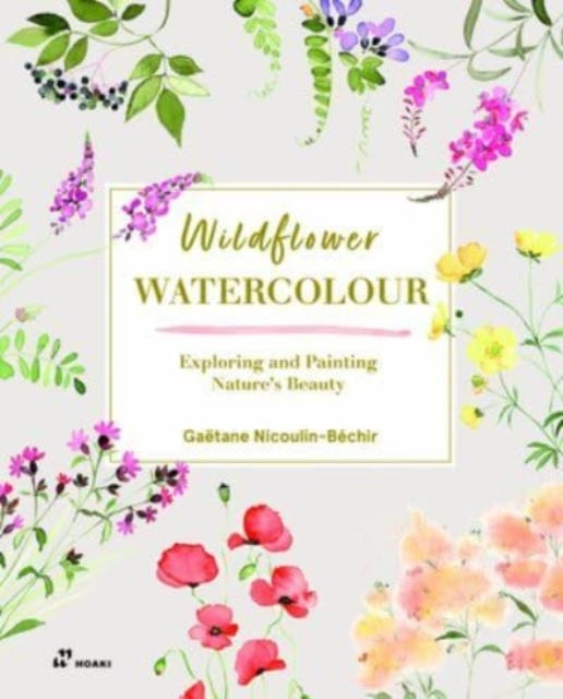 Wildflower Watercolour Recognizing and Painting Nature