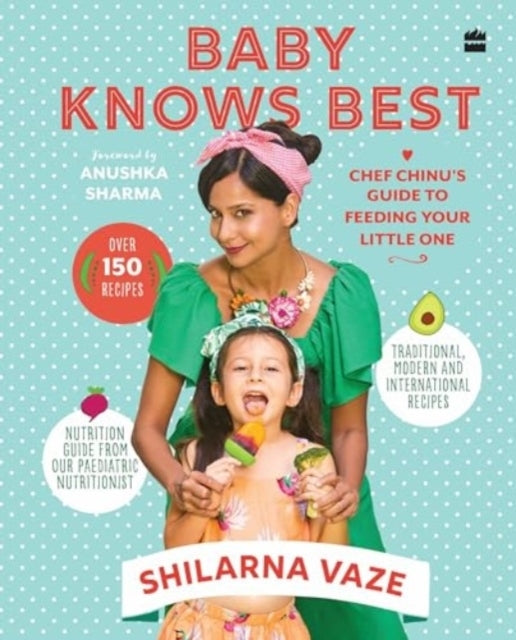 Baby Knows Bestchef Chinu's Guide To Feeding Your Little One