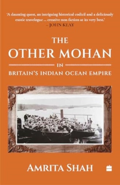The Other Mohan In Britain's Indian Ocean Empirea Personal J