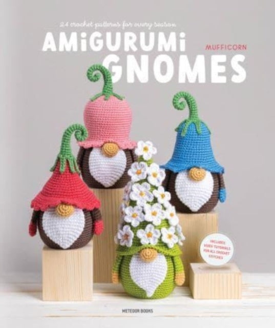 Amigurumi Gnomes24 Crochet Patterns for Every Season