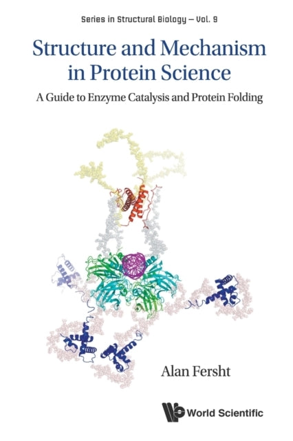 Structure and Mechanism in Protein Science a Guide to Enzym