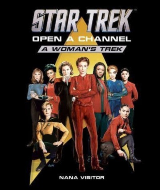 Star Trek: Open a Channel: a Woman's Trek