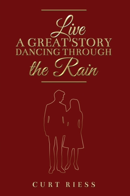 Live a Great Story Dancing Through the Rain