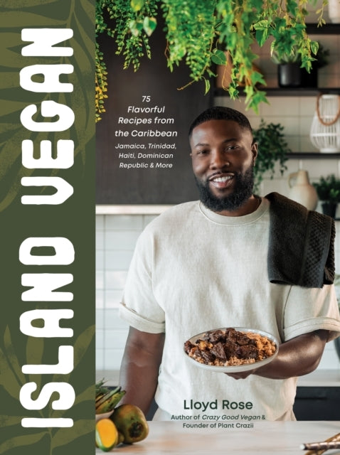 Island Vegan75 Flavorful Recipes From the Caribbean Jamaica