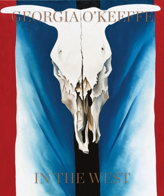 Georgia O'Keeffe In The West